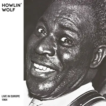 Howlin' Wolf - Live in Europe 1964 - Limited RSD Vinyl LP