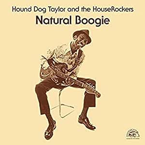 Hound Dog Taylor and the Houserockers - Natural Boogie - Vinyl LP