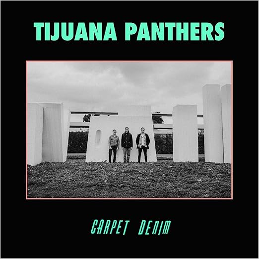 Tijuana Panthers - Carpet Denim - Vinyl LP