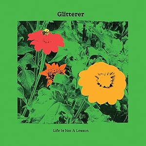 Glitterer - Life is not a Lesson - Coloured Vinyl LP
