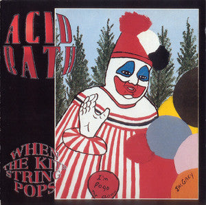 Acid Bath - When The Kite String Pops - LP, Album, Reissue, Remastered - Image 1