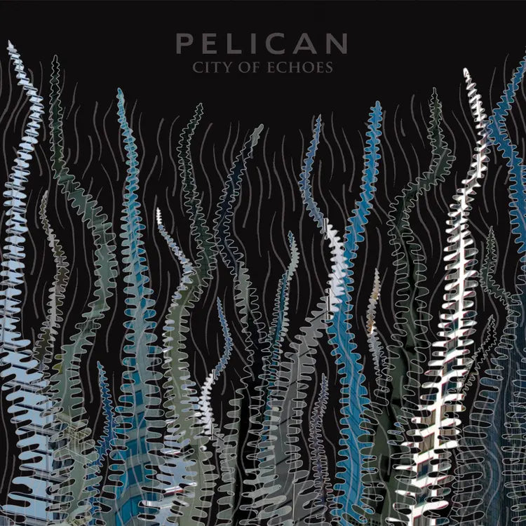 Pelican - City of Echoes - Vinyl LP