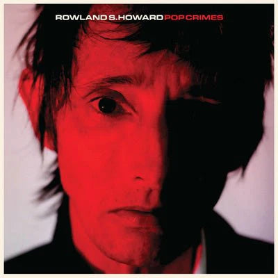 Roland S Howard - Pop Crimes - Vinyl LP