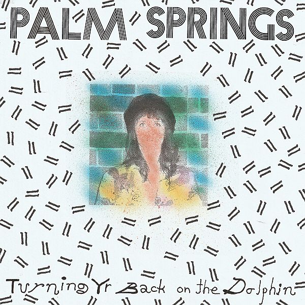 Palm Springs - Turning Yr Back on the Dolphin - Green Vinyl LP