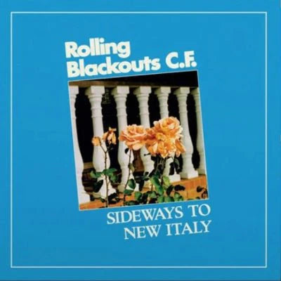 Rolling Blackouts C.F - Sideways to New Italy - Vinyl LP