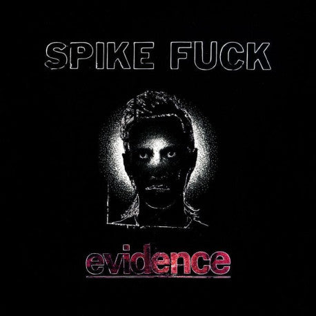 Spike Fuck - Evidence - Oxblood Vinyl LP