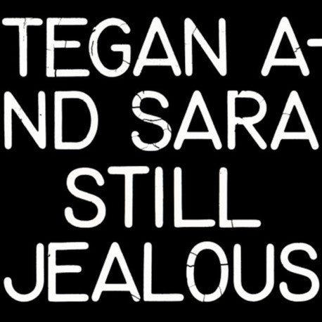 Tegan and Sarah - Still Jealous - Vinyl LP