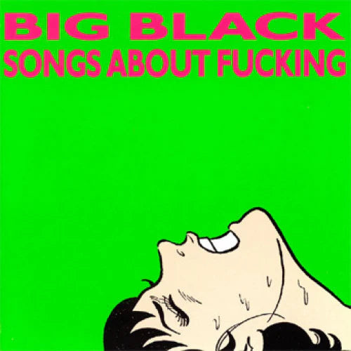 Big Black - Songs about Fucking - Vinyl LP