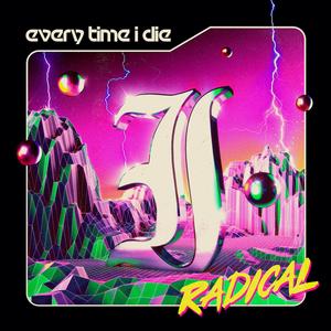 EVERY TIME I DIE - Radical [2LP] (Opaque Lime Green Vinyl, indie-retail exclusive)