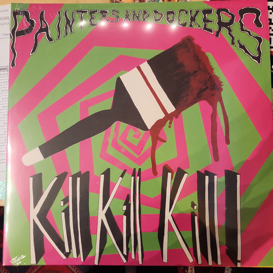 Painters and Dockers - Kill Kill Kill - Vinyl LP