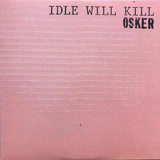Osker - Idle will Kill - Colour Vinyl LP