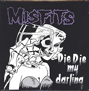 The Misfits - Die Die My Darling - Vinyl Single