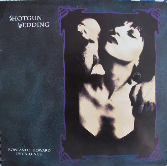 Lydia Lunch & Rowland S Howard - Shotgun Wedding - Vinyl LP