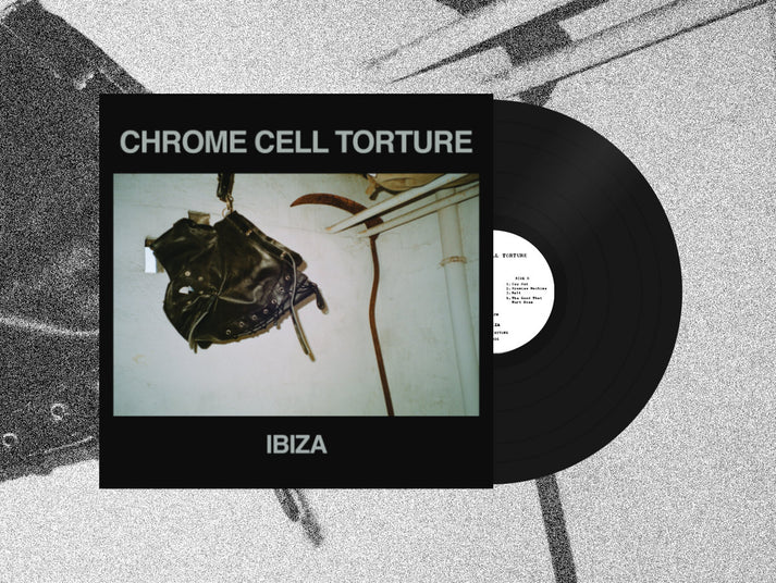 Chrome Cell Torture - Ibiza - Vinyl LP