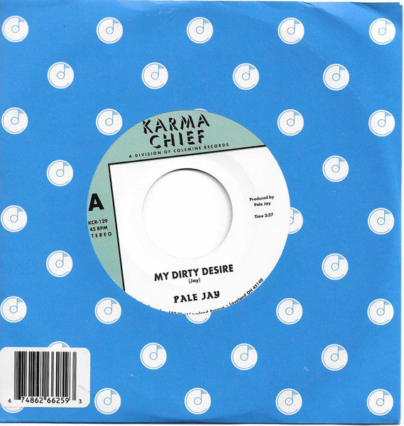 Pale Jay - My Dirty Desire - 7", 45 RPM, Single, Stereo - Image 1