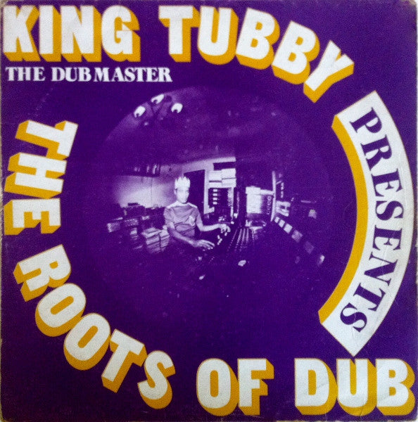 King Tubby - Presents The Roots Of Dub - LP, Album, Reissue - Image 1