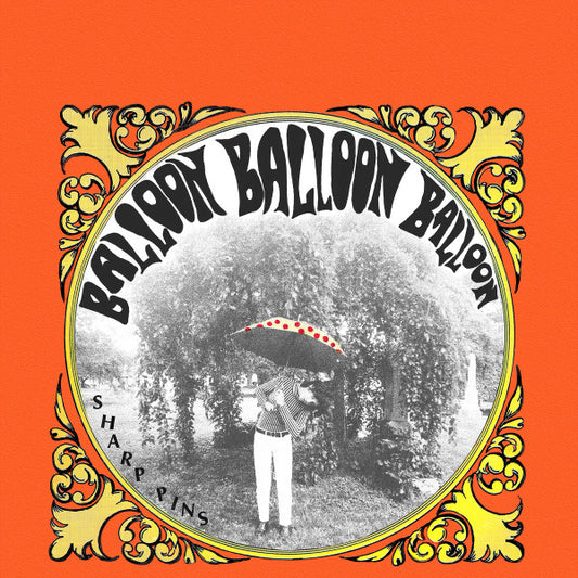 Sharp Pins - Balloon Balloon Balloon - LP, Album - Image 1