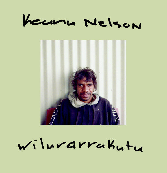 Keanu Nelson - Wilurarrakutu - LP, Repress - Image 1