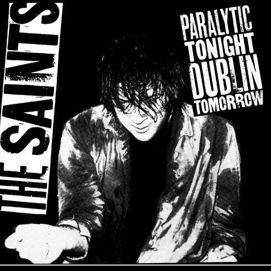 The Saints - Paralytic Tonight, Dublin Tomorrow - Vinyl LP