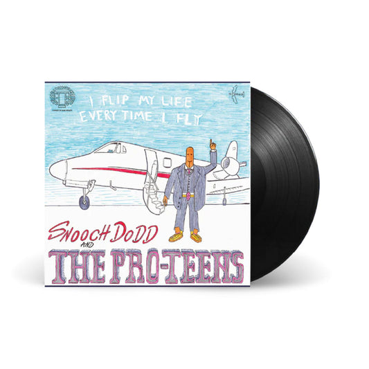 Snooch Dodd and The Pro-Teens - I flip my lid every time I fly - Vinyl LP