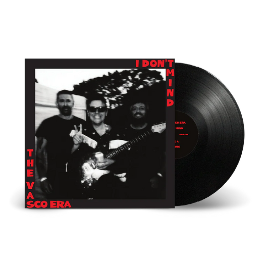 The Vasco Era - I Don't Mind - Vinyl LP