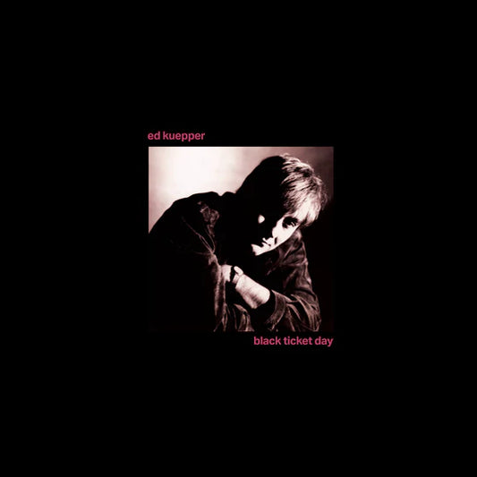 Ed Kuepper - Black Ticket Day - Vinyl LP
