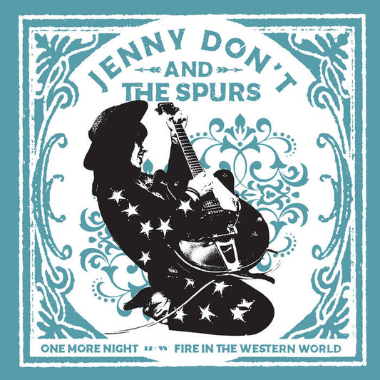 Jenny Don't & The Spurs - One More Night / Fire in the Western World - Limited 7" Vinyl