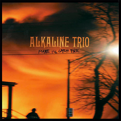 Alkaline Trio - Maybe I'll Catch Fire - Vinyl LP