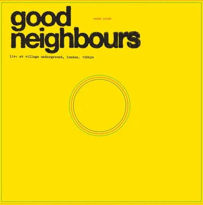 Good Neighbours - Live at Village Underground - Vinyl LP RSD 25