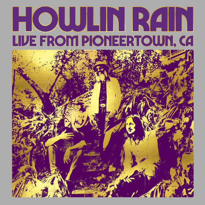 Howlin' Rain - Live from Pioneer Town, CA - Vinyl LP