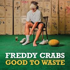 Freddy Crabs - Good To Waste - Vinyl LP
