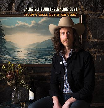 James Ellis and the Jealous Guys - It Ain't Texas (but it Ain't Bad) - Vinyl LP