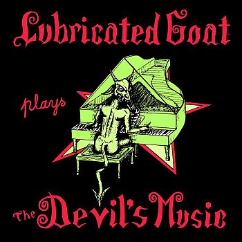 Lubricated Goat - Plays the Devils Music - Vinyl LP