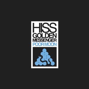 Hiss Golden Messenger - Poor Moon - Vinyl LP