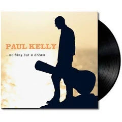 Paul Kelly - Nothing But a Dream - Vinyl LP